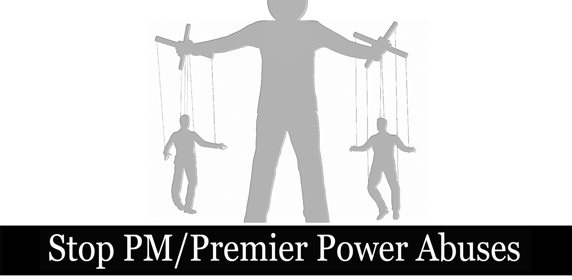 Stop PM/Premier Power Abuses